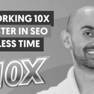 7 Tips to Work 10x Sooner in search engine optimisation: More Traffic Spending Less Time