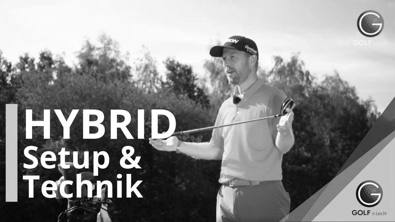 SETUP AND TECHNIQUE IN HYBRID – GOLFTECHNIK