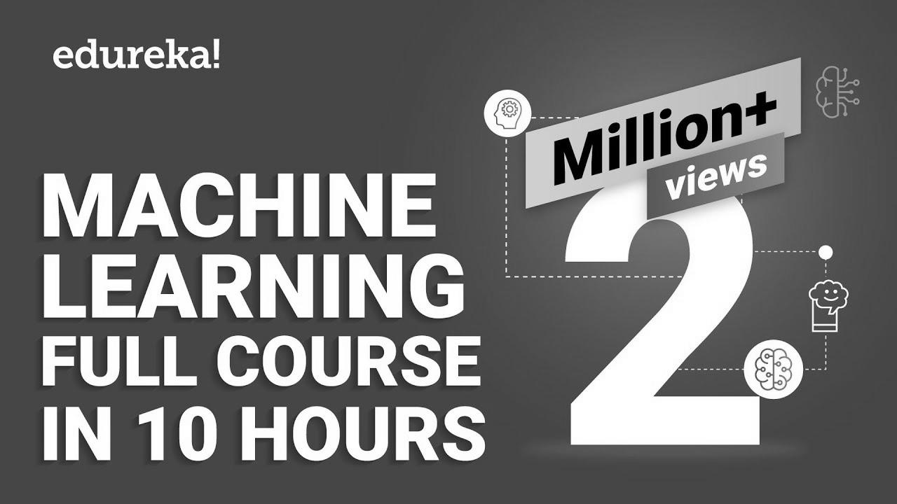 Machine Learning Full Course – Be taught Machine Learning 10 Hours |  Machine Learning Tutorial |  Edureka