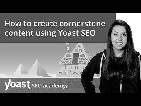 How to create cornerstone content using Yoast search engine optimisation |  search engine optimization for beginners