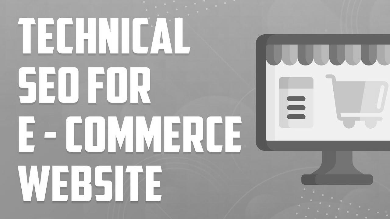 Technical search engine optimisation for eCommerce Web site |  eCommerce search engine optimization Tutorial