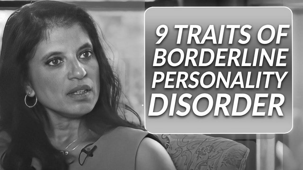 How to Spot the 9 Traits of Borderline Character Dysfunction