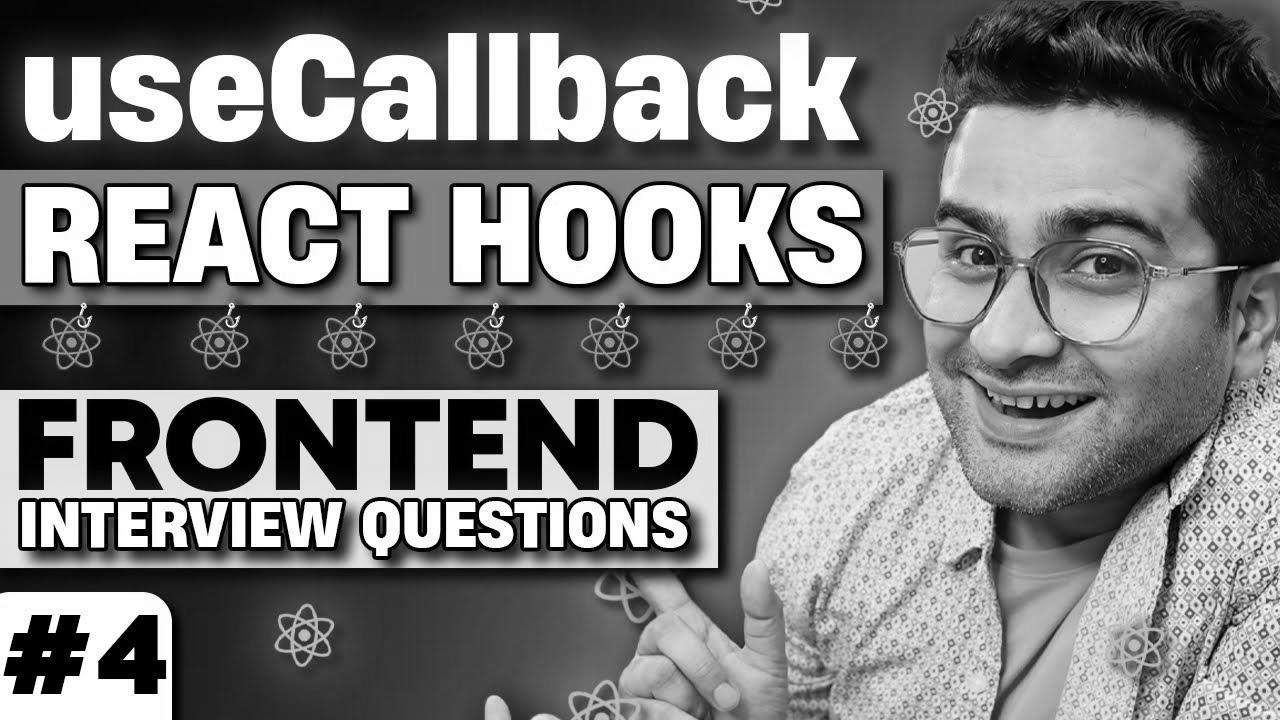 Learn use Callback In 15 Minutes – React Hooks Explained ( Frontend Interview Experience )